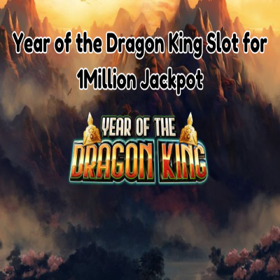 year of the dragon king slot